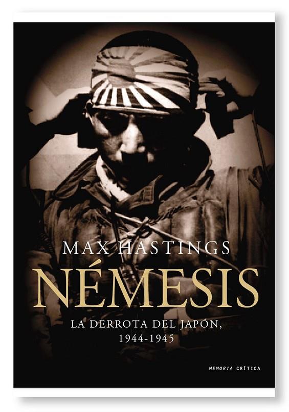 NÉMESIS : LA DERROTA DEL JAPÓN, 1944-1945 | 9788498922684 | HASTINGS, MAX | Librería Castillón - Comprar libros online Aragón, Barbastro