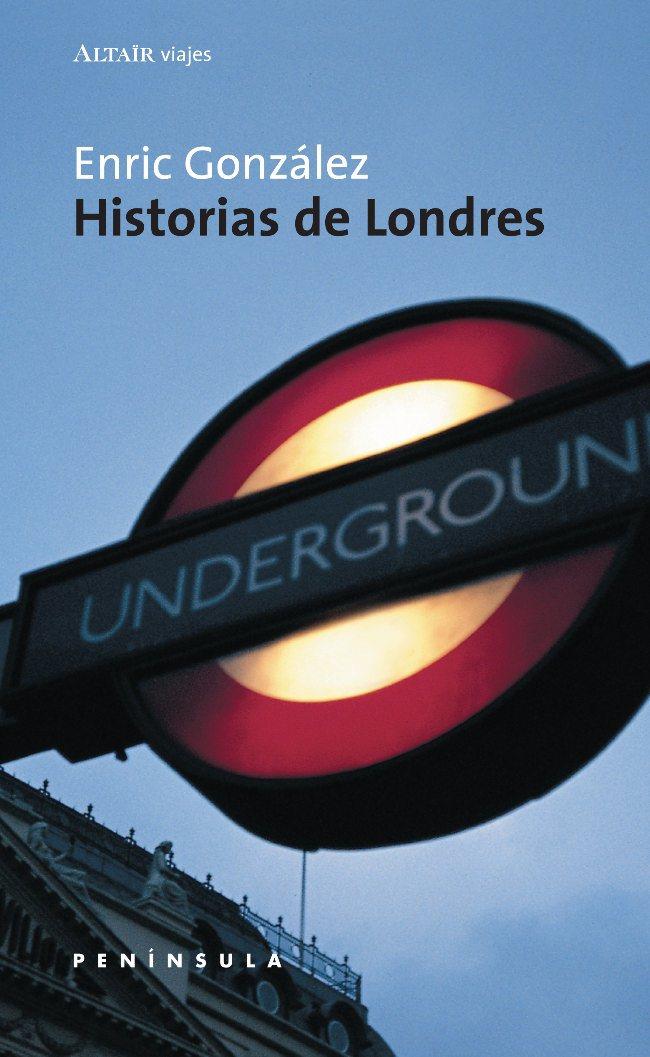 HISTORIAS DE LONDRES | 9788483072349 | GONZALEZ, ENRIC | Librería Castillón - Comprar libros online Aragón, Barbastro