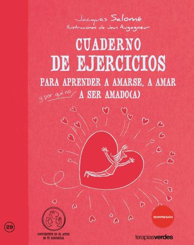 CUADERNO DE EJERCICIOS PARA APRENDER A AMARSE, A AMAR, A SER AMADO(A) | 9788415612254 | SALOME, JACQUES | Librería Castillón - Comprar libros online Aragón, Barbastro