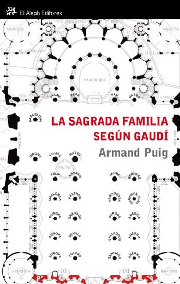 SAGRADA FAMILIA SEGÚN GAUDÍ, LA | 9788476699478 | PUIG, ARMAND | Librería Castillón - Comprar libros online Aragón, Barbastro