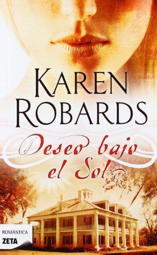 DESEO BAJO EL SOL - ZETA | 9788498724622 | ROBARDS, KAREN | Librería Castillón - Comprar libros online Aragón, Barbastro