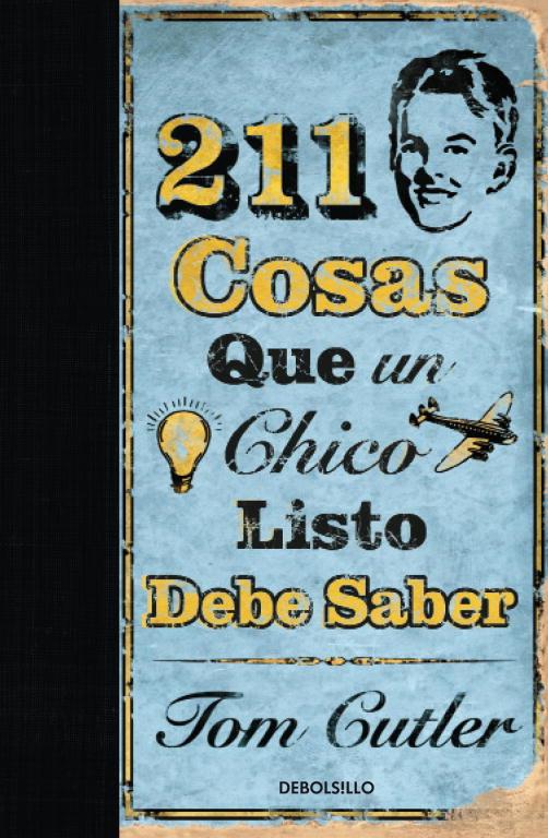 211 COSAS QUE UN CHICO LISTO DEBE SABER | 9788499080581 | CUTLER, TOM | Librería Castillón - Comprar libros online Aragón, Barbastro