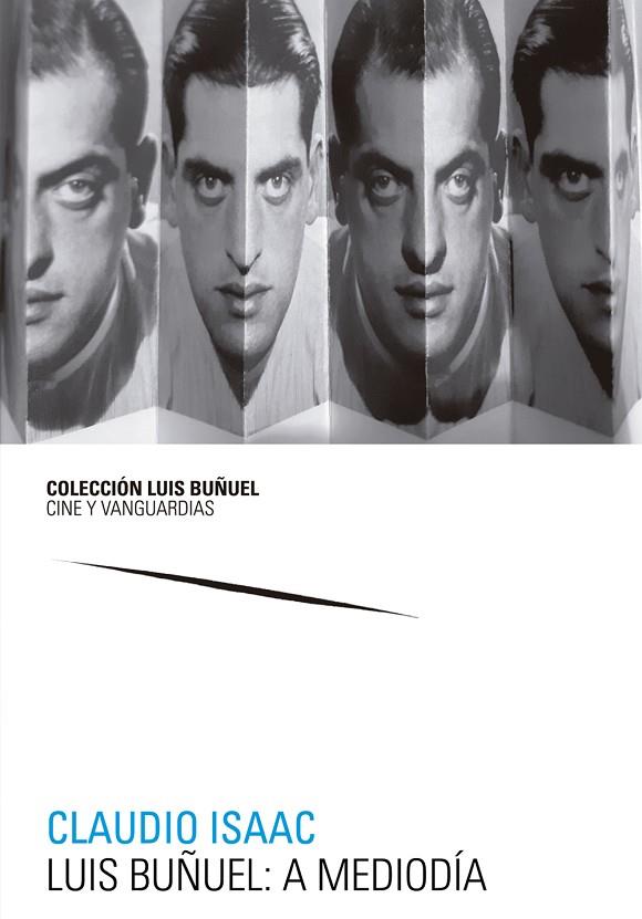 Luis Buñuel : a mediodía | 9788413403656 | Isaac, Claudio | Librería Castillón - Comprar libros online Aragón, Barbastro