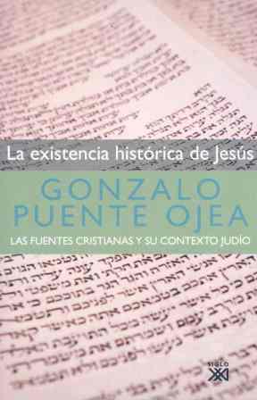 EXISTENCIA HISTORICA DE JESUS, LA | 9788432313622 | PUENTE OJEA, GONZALO | Librería Castillón - Comprar libros online Aragón, Barbastro