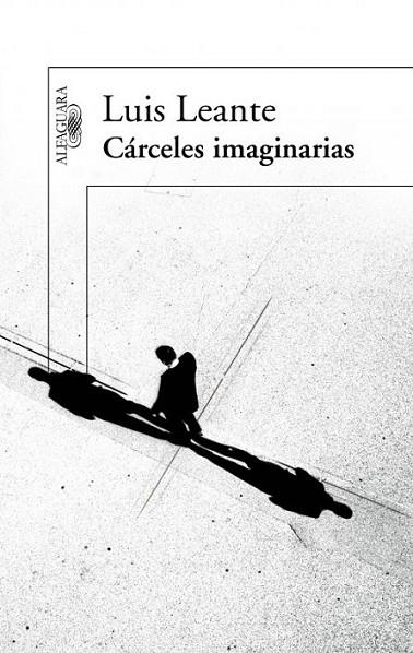 CÁRCELES IMAGINARIAS, LAS | 9788420411088 | LEANTE, LUIS | Librería Castillón - Comprar libros online Aragón, Barbastro