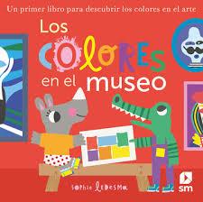 Los colores en el museo | 9788411821537 | Otter, Isabel | Librería Castillón - Comprar libros online Aragón, Barbastro