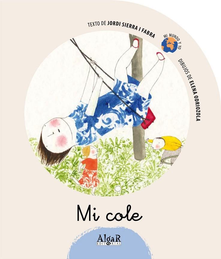 MI COLE - MI MUNDO Y YO | 9788498450828 | SIERRA I FABRA, JORDI | Librería Castillón - Comprar libros online Aragón, Barbastro