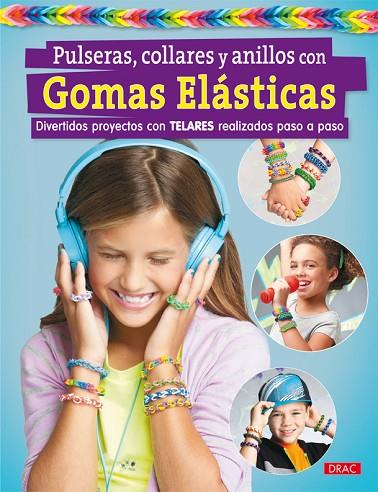 Pulseras, collares y anillos con gomas elásticas | 9788498744118 | Varios autores | Librería Castillón - Comprar libros online Aragón, Barbastro