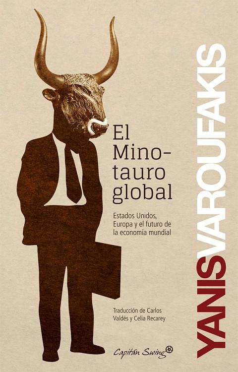 MINOTAURO GLOBAL, EL | 9788494027963 | VAROUFAKIS, YANIS | Librería Castillón - Comprar libros online Aragón, Barbastro