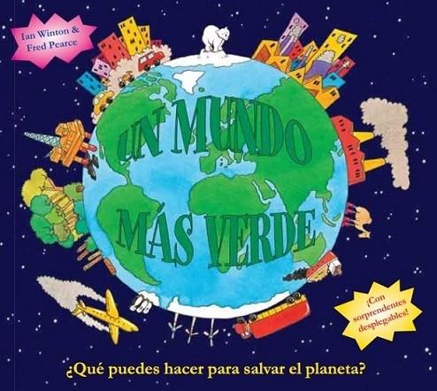 UN MUNDO MÁS VERDE | 9788448830960 | PEARCE, FRED; WINTON, IAN | Librería Castillón - Comprar libros online Aragón, Barbastro