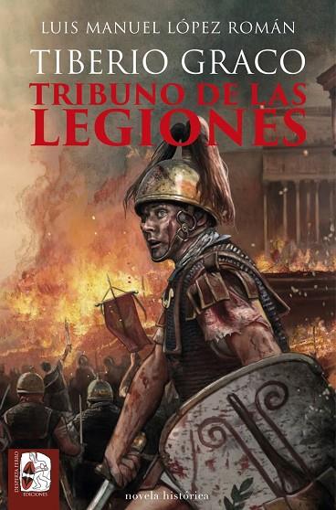 Tiberio Graco. Tribuno de las legiones | 9788412815894 | López Román, Luis Manuel | Librería Castillón - Comprar libros online Aragón, Barbastro