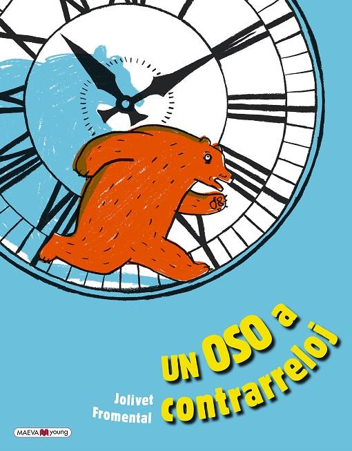 Un oso a contrarreloj | 9788417708702 | Fromental, Jean-Luc ;Jolivet, Joëlle | Librería Castillón - Comprar libros online Aragón, Barbastro