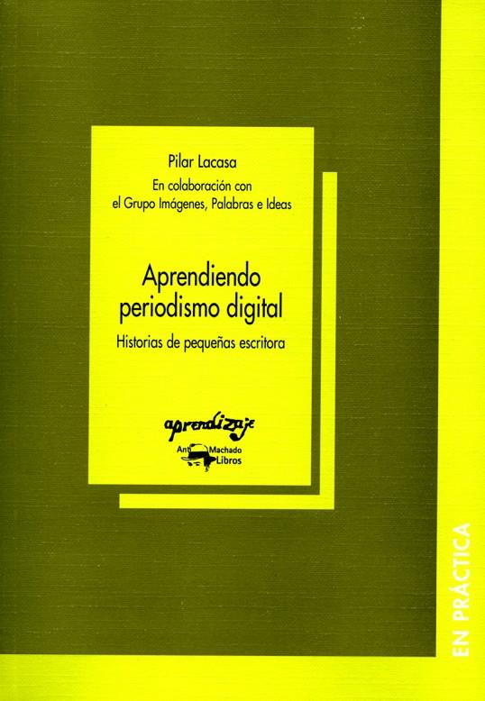 APRENDIENDO PERIODISMO DIGITAL | 9788477741763 | LACASA, PILAR | Librería Castillón - Comprar libros online Aragón, Barbastro