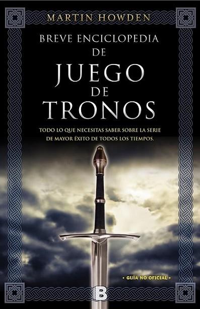 Breve enciclopedia de Juego de Tronos | 9788466656764 | Howden, Martin | Librería Castillón - Comprar libros online Aragón, Barbastro