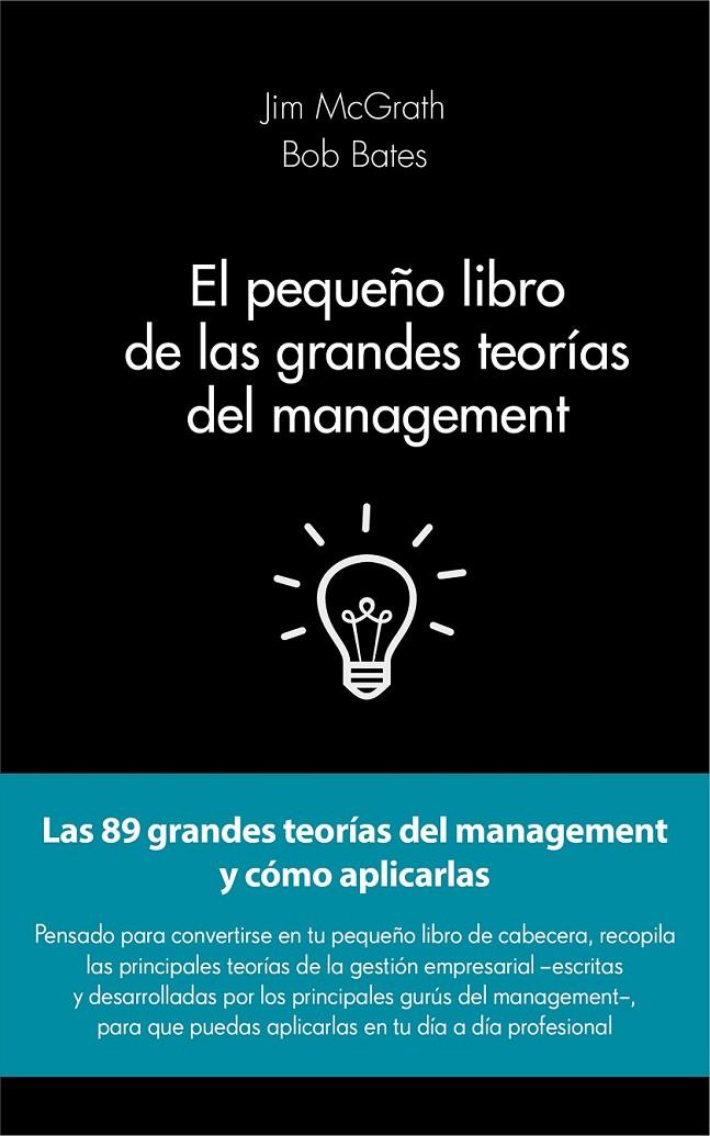 El pequeño libro de las grandes teorías del management | 9788415678908 | McGrath, Jim; Bates, Bob | Librería Castillón - Comprar libros online Aragón, Barbastro