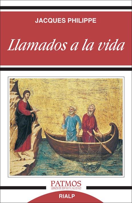 Llamados a la vida | 9788432136856 | Philippe, Jacques | Librería Castillón - Comprar libros online Aragón, Barbastro