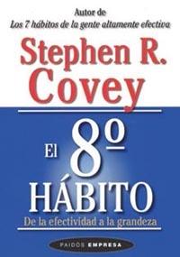 OCTAVO HABITO, EL. DE LA EFECTIVIDAD A LA GRANDEZA | 9788449317101 | COVEY, STEPHEN R. | Librería Castillón - Comprar libros online Aragón, Barbastro