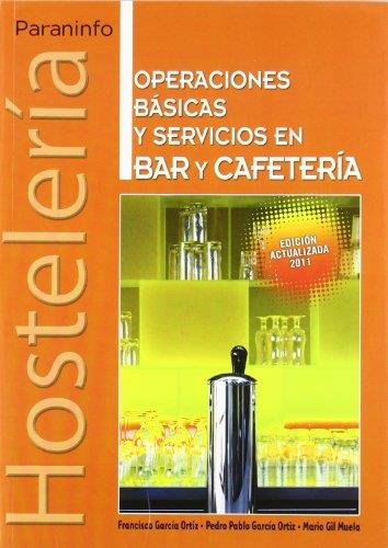 OPERACIONES BASICAS Y SERVICIOS EN BAR Y CAFETERIA | 9788497326919 | GARCIA ORTIZ, FRANCISCO Y OTROS | Librería Castillón - Comprar libros online Aragón, Barbastro