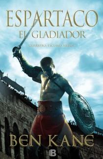 Espartaco. El gladiador | 9788466653008 | Ben Kane | Librería Castillón - Comprar libros online Aragón, Barbastro