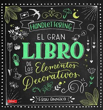 Handlettering. El gran libro de los elemetos decorativos | 9788498745962 | Annika, Frau | Librería Castillón - Comprar libros online Aragón, Barbastro