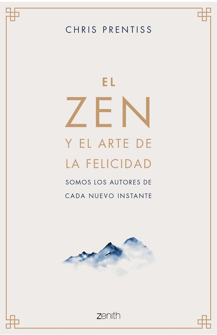 El Zen y el arte de la felicidad | 9788408218944 | Prentiss, Chris | Librería Castillón - Comprar libros online Aragón, Barbastro