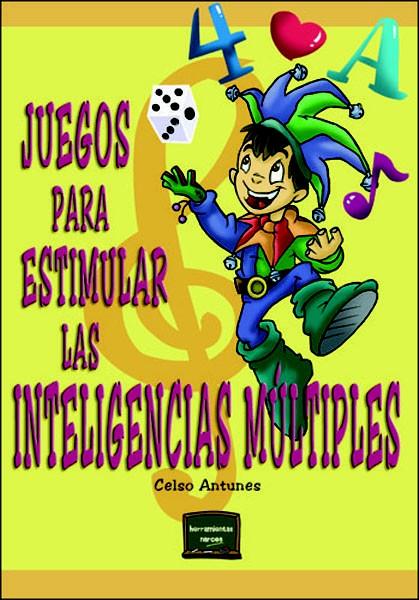 JUEGOS PARA ESTIMULAR LAS INTELIGENCIAS MULTIPLES | 9788427714106 | ANTUNES, CELSO A. | Librería Castillón - Comprar libros online Aragón, Barbastro