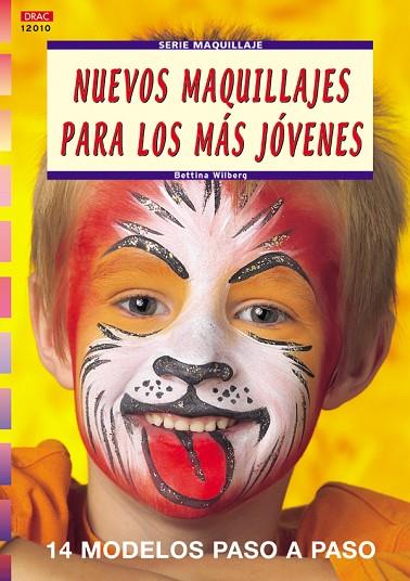 Serie Maquillaje nº 10. NUEVOS MAQUILLAJES PARA LOS MÁS JÓVENES | 9788496550070 | Wilberg, Bettina | Librería Castillón - Comprar libros online Aragón, Barbastro