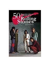 50 MOMENTOS CLAVE EN HISTORIA ROLLING STONES | 9788416229024 | MUNIESA, MARIANO | Librería Castillón - Comprar libros online Aragón, Barbastro