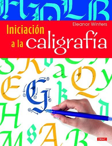 Iniciación a la caligrafía | 9788498745436 | Winters, Eleanor | Librería Castillón - Comprar libros online Aragón, Barbastro