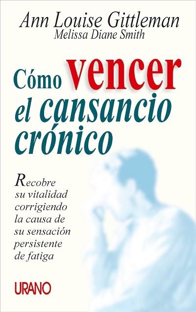 COMO VENCER EL CANSANCIO CRONICO | 9788479533755 | GITTLEMAN, ANN LOUISE | Librería Castillón - Comprar libros online Aragón, Barbastro