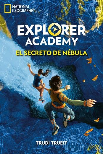 Explorer Academy 1. El secreto de Nébula | 9788482987255 | Trudi Trueit | Librería Castillón - Comprar libros online Aragón, Barbastro