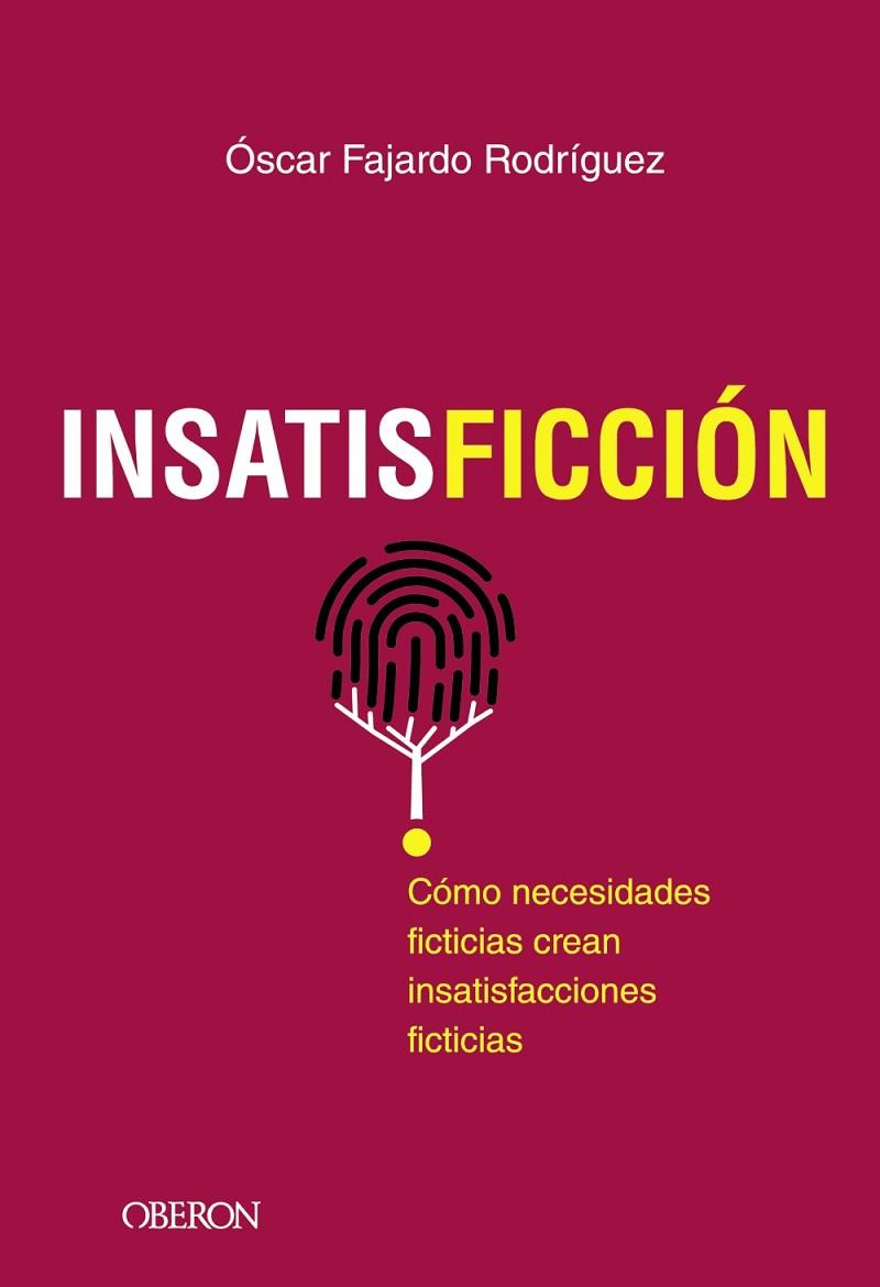 INSATISFICCIÓN | 9788441542518 | Fajardo Rodríguez, Óscar | Librería Castillón - Comprar libros online Aragón, Barbastro