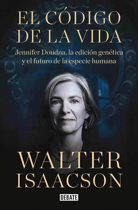 El código de la vida | 9788419951861 | Isaacson, Walter | Librería Castillón - Comprar libros online Aragón, Barbastro