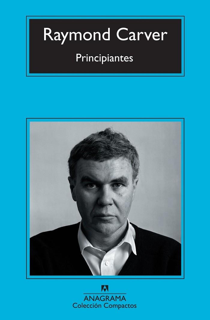 PRINCIPIANTES - COMPACTOS | 9788433976741 | CARVER, RAYMOND | Librería Castillón - Comprar libros online Aragón, Barbastro