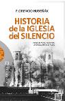 HISTORIA DE LA IGLESIA DEL SILENCIO | 9788499201665 | HUBEÑAK, FLORENCIO | Librería Castillón - Comprar libros online Aragón, Barbastro