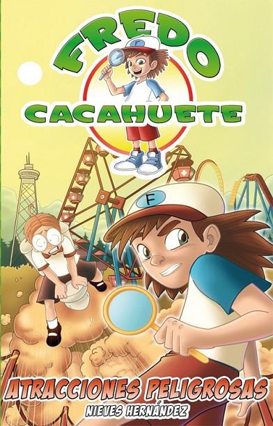 ATRACCIONES PELIGROSAS - FREDO CACAHUETE 3 | 9788492939220 | HERNÁNDEZ, NIEVES | Librería Castillón - Comprar libros online Aragón, Barbastro