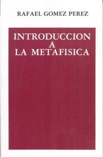 INTRODUCCION A LA METAFISICA | 9788432136030 | GOMEZ PEREZ, RAFAEL | Librería Castillón - Comprar libros online Aragón, Barbastro