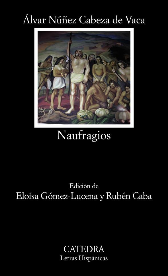 Naufragios | 9788437639222 | Cabeza de Vaca, Álvar Núñez | Librería Castillón - Comprar libros online Aragón, Barbastro