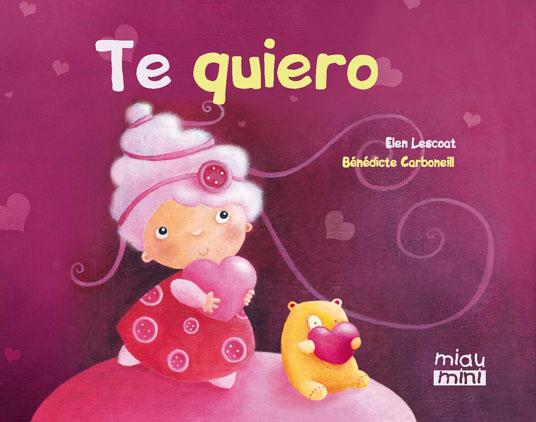 TE QUIERO | 9788415116400 | CARBONEILL, BÉNÉDICTE | Librería Castillón - Comprar libros online Aragón, Barbastro