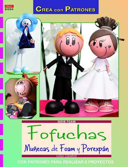 Fofuchas Muñecas de foam y porexpan | 9788498743340 | Clement, Luisa | Librería Castillón - Comprar libros online Aragón, Barbastro