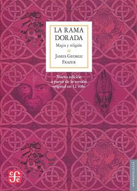 La rama dorada | 9786071606464 | Frazer, James George | Librería Castillón - Comprar libros online Aragón, Barbastro