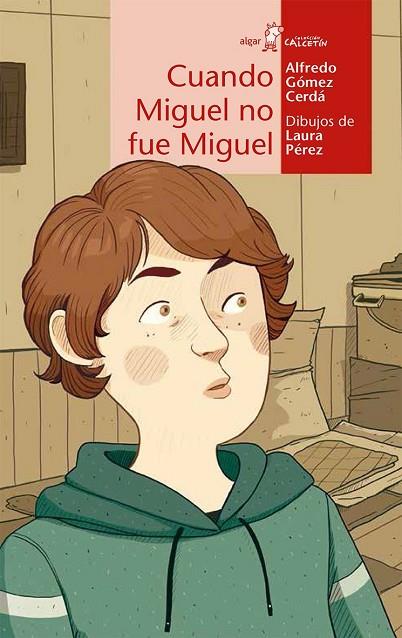 CUANDO MIGUEL NO FUE MIGUEL/CALCETIN "ROJO" | 9788498458787 | GOMEZ CERDA, ALFREDO | Librería Castillón - Comprar libros online Aragón, Barbastro