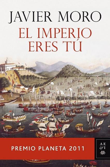 IMPERIO ERES TÚ, EL (PREMIO PLANETA 2011) | 9788408104827 | MORO, JAVIER | Librería Castillón - Comprar libros online Aragón, Barbastro