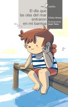 DIA QUE LAS OLAS DEL MAR ENTRARON EN MI BARRIGA | 9788491426646 | CINTA ARASA | Librería Castillón - Comprar libros online Aragón, Barbastro