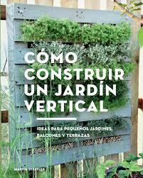 Cómo construir un jardín vertical | 9788425230066 | Staffler, Martin | Librería Castillón - Comprar libros online Aragón, Barbastro