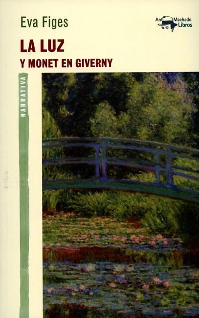 La luz y Monet en Giverny | 9788477747826 | Figes, Eva | Librería Castillón - Comprar libros online Aragón, Barbastro