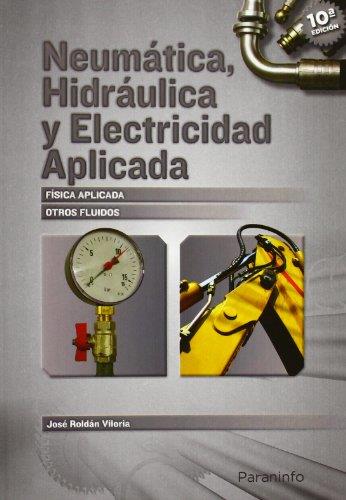 Neumática, hidráulica y electricidad aplicada | 9788428316484 | ROLDÁN VILORIA, JOSÉ | Librería Castillón - Comprar libros online Aragón, Barbastro