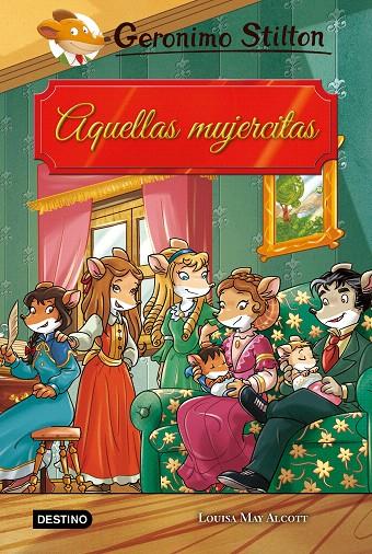 Aquellas mujercitas | 9788408202233 | Stilton, Geronimo | Librería Castillón - Comprar libros online Aragón, Barbastro