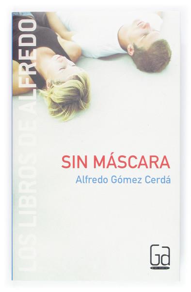 SIN MASCARA (GA) | 9788434834071 | GOMEZ CERDA, ALFREDO (1951- ) | Librería Castillón - Comprar libros online Aragón, Barbastro