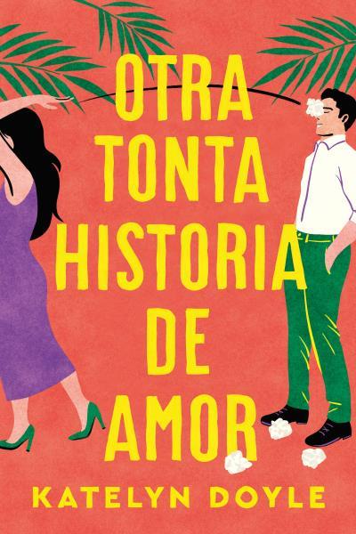 Otra tonta historia de amor | 9788419131669 | Doyle, Katelyn | Librería Castillón - Comprar libros online Aragón, Barbastro